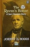 The Raven's Honor: A Sam Houston Story