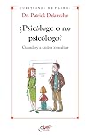 ¿Psicólogo o no psicólogo? Cuándo y a quién consultar (Parenting) (Spanish Edition)