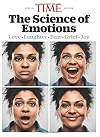 TIME The Science of Emotions: Love. Laughter. Fear. Grief. Joy