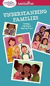 Smart Girl's Guide: Understanding Families: Feelings, Fighting, & Figuring It Out (Smart Girl's Guides)