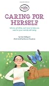 Smart Girl's Guide to Caring for Herself: Making Smart and Strong Choices to Help You Stay Positive During Changing and Challenging Times (American Girl® Wellbeing)