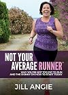 Not Your Average Runner: Why Youβre Not Too Fat to Run and the Skinny on How to Start Today