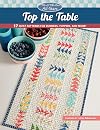 Moda All-stars - Top the Table: 17 Quilt Patterns for Runners, Toppers, and More!