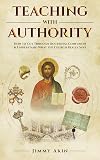 Teaching with Authority: How to Cut Through Doctrinal Confusion & Understand What the Church Really Says