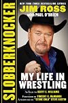 Slobberknocker: My Life in Wrestling