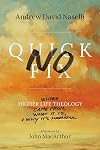No Quick Fix: Where Higher Life Theology Came From, What It Is, and Why It's Harmful
