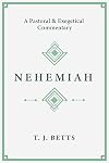 Nehemiah: A Pastoral and Exegetical Commentary