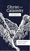 Christ and Calamity: Grace and Gratitude in the Darkest Valley