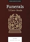 Funerals: For the Care of Souls (Lexham Ministry Guides)