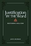 Justification by the Word: Restoring Sola Fide