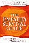 The Empath's Survival Guide: Life Strategies for Sensitive People
