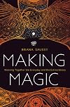 Making Magic: Weaving Together the Everyday and the Extraordinary