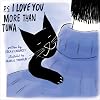 P.S. I Love You More Than Tuna