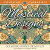 Mystical Designs Coloring Book For Adults - A Relaxing Coloring Book