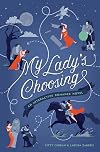My Lady's Choosing: An Interactive Romance Novel