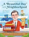 A Beautiful Day in the Neighborhood: The Poetry of Mister Rogers (Mister Rogers Poetry Books)