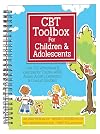 CBT Toolbox for Children and Adolescents: Over 200 Worksheets & Exercises for Trauma, ADHD, Autism, Anxiety, Depression & Conduct Disorders