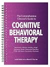 The Comprehensive Clinician's Guide to Cognitive Behavioral Therapy