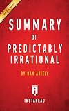 Summary of Predictably Irrational: by Dan Ariely | Includes Analysis