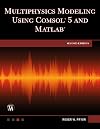 Multiphysics Modeling Using COMSOL 5 and MATLAB