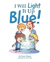 I Will Light It Up Blue!
