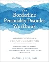 The Borderline Personality Disorder Workbook: An Integrative Program to Understand and Manage Your BPD (A New Harbinger Self-Help Workbook)