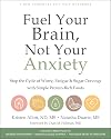 Fuel Your Brain, Not Your Anxiety: Stop the Cycle of Worry, Fatigue, and Sugar Cravings with Simple Protein-Rich Foods