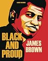 James Brown: Black and Proud