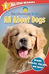 Smithsonian All-Star Readers: All About Dogs Level 1 (Smithsonian Leveled Readers)