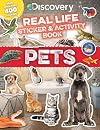 Discovery Real Life Sticker and Activity Book: Pets (Discovery Real Life Sticker Books)
