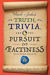 Uncle John's Truth, Trivia, and the Pursuit of Factiness Bathroom Reader (32) (Uncle John's Bathroom Reader Annual)