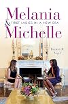 Melania and Michelle: First Ladies in a New Era