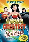 DC Super Heroes World's Greatest Jokes: Featuring Batman, Superman, Wonder Woman, and more!