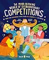 The Mind-Blowing World of Extraordinary Competitions: Meet the Incredible People Who Will Compete at ANYTHING