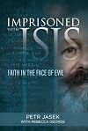 Imprisoned with ISIS: Faith in the Face of Evil