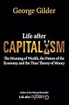 Life after Capitalism: The Meaning of Wealth, the Future of the Economy, and the Time Theory of Money