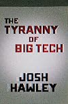 The Tyranny of Big Tech