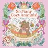 So Many Cozy Animals!: Cute & Comfy Scenes to Color