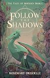 Follow the Shadows: The Tales of Moerden Book 1 (Tales of Moerden, 1)