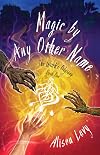 Magic by Any Other Name