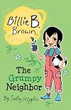 The Grumpy Neighbor (Billie B. Brown)