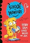 Hairy Sam Loves Bread and Jam (School of Monsters)