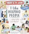 I Like Helping People ... what jobs are there?