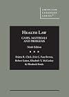 Health Law: Cases, Materials and Problems (American Casebook Series)