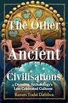 The Other Ancient Civilisations: Decoding Archaeology’s Less Celebrated Cultures