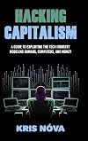 Hacking Capitalism: Modeling, Humans, Computers, and Money.
