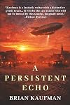 A Persistent Echo