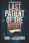 Last Patient of the Night: An AJ Docker Thriller (An AJ Docker Medical Thriller)