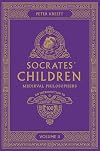 Socrates' Children Volume II: Medieval Philosophers (Socrates’ Children Book 2)