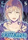 JK Haru is a Sex Worker in Another World, Vol. 5 [Manga]